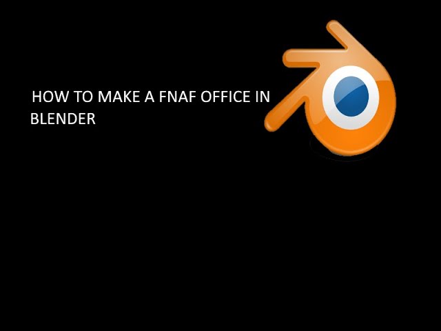 How to make a FNAF OFFICE in BLENDER 3.0.1! 