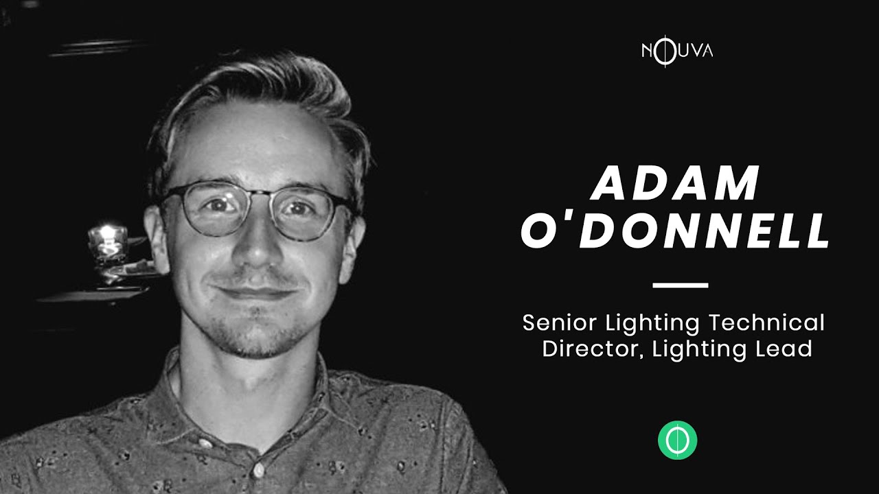 Adam O'Donnell - Insights into His Career Life and How He got to be a Lighting Technical TD