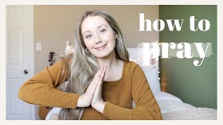 HOW TO PRAY | 5 Things I