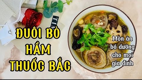 ĐUÔI BÒ HẦM THUỐC BẮC| Cách làm ĐUÔI BỎ HẦM THUỐC BẮC bổ dưỡng cho cả gia đình| Bếp mẹ tí