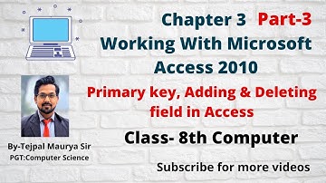 Chapter 3  Working with MS Access 2010 | Part 3 | Class 8 Computer | Setting Primary Key in Access