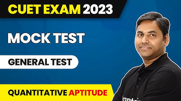 CUET 2023 Quantitative Aptitude - Mock Test Papers | General Test | CUET Exam 2023