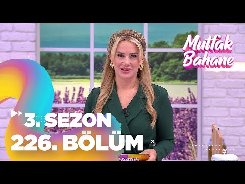 Mutfak Bahane 3. Sezon 226. Bölüm