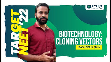 🎯TARGET NEET 2022 | BIOTECHNOLOGY ; CLONING VECTORS | XYLEM LEARNING
