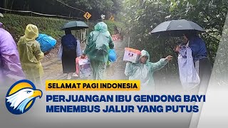 Kisah Ibu Muda Terobos Jalur Putus Di Sumbar - Selamat Pagi Indonesia