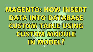Magento: How insert data into database custom table using custom module in model?