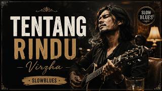 Download lagu TENTANG RINDU - Virzha 💙 Slow Blues Version | Bluesieous Cover