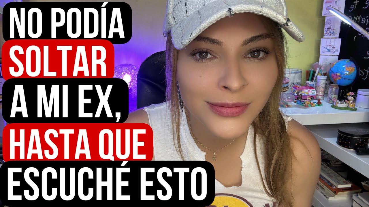 NO PODÍA SOLTAR A MI EX, HASTA QUE ALGUIEN ME DIJO ESTO