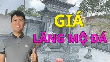 GIÁ LĂNG MỘ ĐÁ | GIÁ LĂNG MỘ ĐÁ ĐƯỢC TÍNH THẾ NÀO? | LĂNG MỘ ĐÁ VŨ TÀI