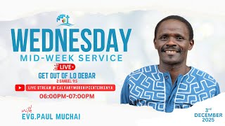 WEDNESDAY MID-WEEK SERVICE LIVE WITH EVG. PAUL MUCHAI || 3RD DECEMBER 2025