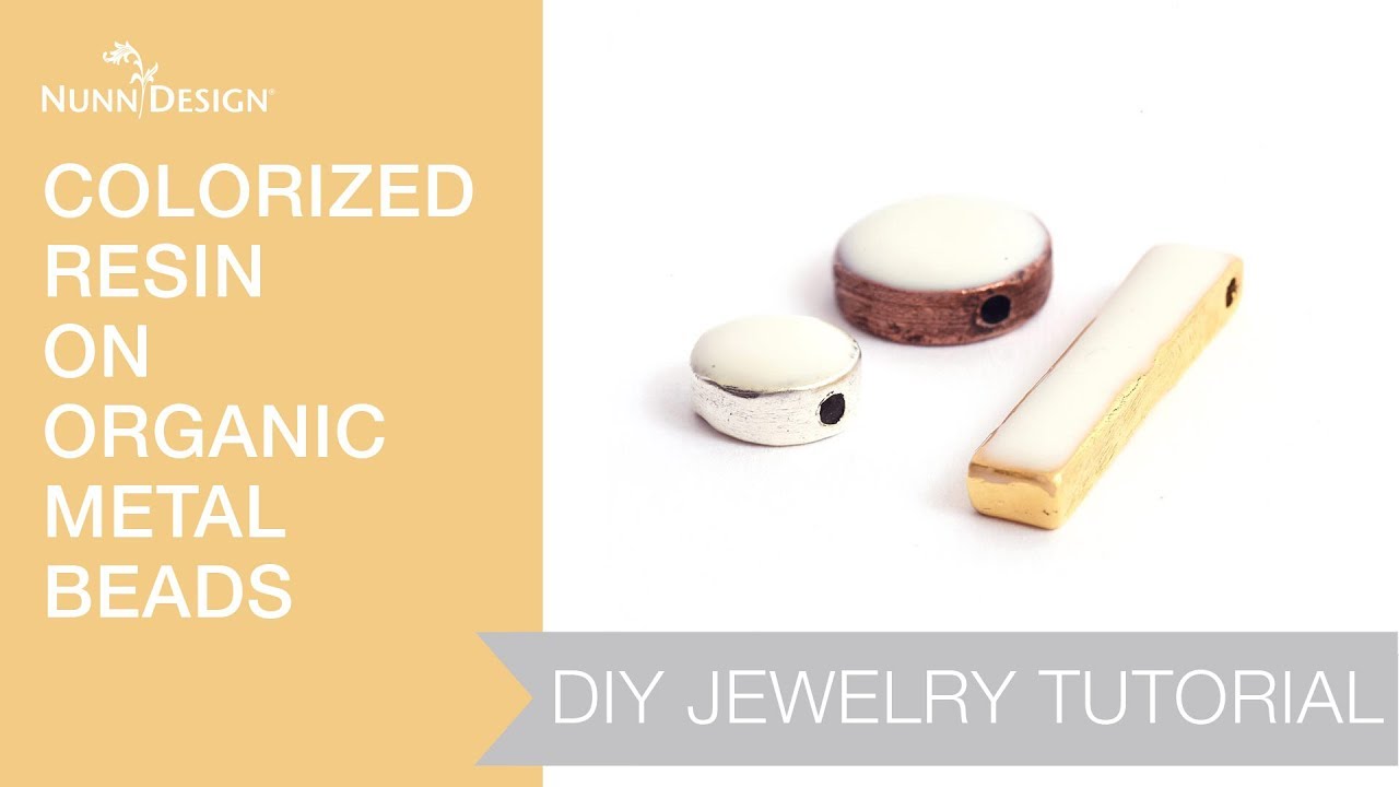 Make These Colorized Resin on Organic Metal Beads