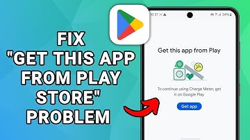 How to Fix “Get This App from Play Store” Error on Android | App Not Opening Solution