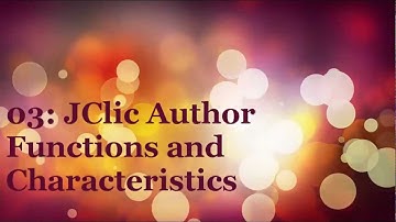 03. JClic Author Characteristics and Functions