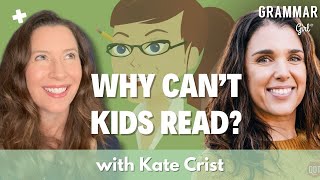Why kids can't read (and what we can do about it), with Kate Crist - Grammar Girl Episode 1062