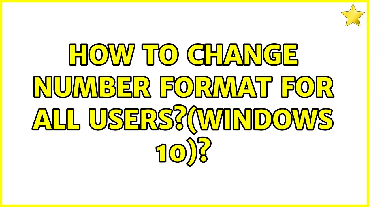 How To Change Number Format For All Users Windows 10 YouTube