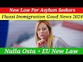 New Italy Govt New law For Asylum + Flussi Immigration Good News 2024 + Nulla Osta + Eu New Law