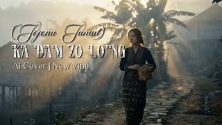 Ka Dam Zo Lo'ng - Jojona Janiat (AI Cover) | New Vibe