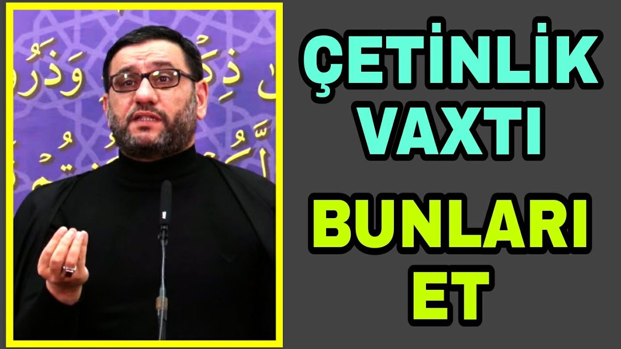 Çətinliyə düşəndə belə de, Allaha təvəkkül et - Hacı Şahin - Şər / böhtan