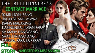 FULL STORY|THE BILLIONAIRES CONTRACT MARRIAGE ANG BUONG KWENTO MAPAPAKINGGAN NA