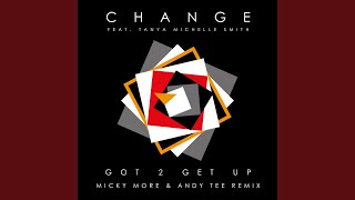 Got 2 Get Up (feat. Tanya Michelle Smith - Micky More & Andy Tee Prime Time Edit)
