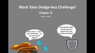 Can I Beat Block Tales Chapter 3 Dodge-less?