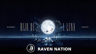 Blasterjaxx & AntoNetta - Hijo De La Luna