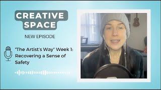 “The Artist’s Way” Week 1—Recovering a Sense of Safety