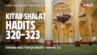 Mukhtashor Shahih Muslim: Kitab Salat, Hadits 320-323- Ustadz Abu Yahya Badru Salam, Lc