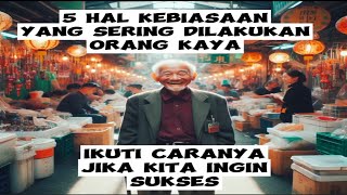 5 kebiasaan ini bisa membuatmu menjadi orang sukses dan kaya. Ikuti kebiasaan nyah.