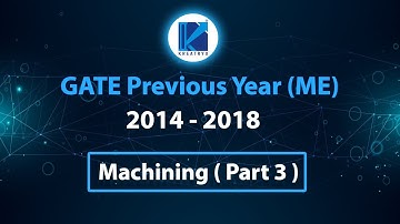 GATE (ME) Previous Year Solved Questions | Production | Ch: 6 Machining (Part 3)