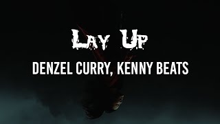 Denzel Curry, Kenny Beats - Lay_Up.m4a // LYRICS // HECK RAP