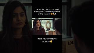 Do anyone face such situation like open marriage and alimony discussions before getting engaged 😱🤯