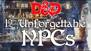 12 D&D NPC Ideas Your Players Will NEVER Forget!