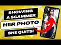 I showed a scammer her own photo  she freaks out