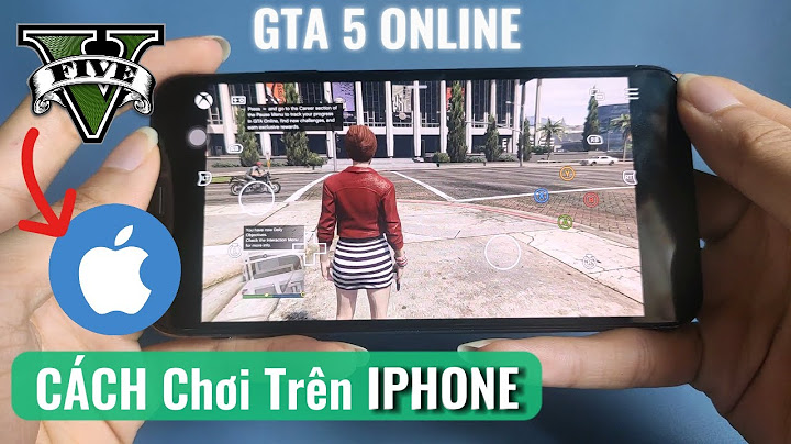 Hướng dẫn tải gta 5 cho ios