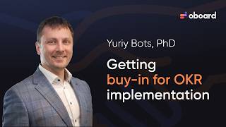 Getting Buy-In for OKRs | Harvard Negotiation Framework with Dr. Yuriy Bots