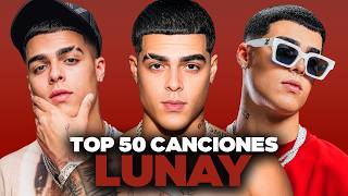 LUNAY: Las 50 Canciones Más Escuchadas (Spotify + YouTube) 💫🔥