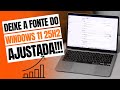 Como Aumentar o Tamanho da Fonte do WINDOWS 11 25H2 (Ajuste o Texto e os Aplicativos RÁPIDO!)