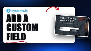 How to Add a Custom Field to a Form in Systeme.io Guide