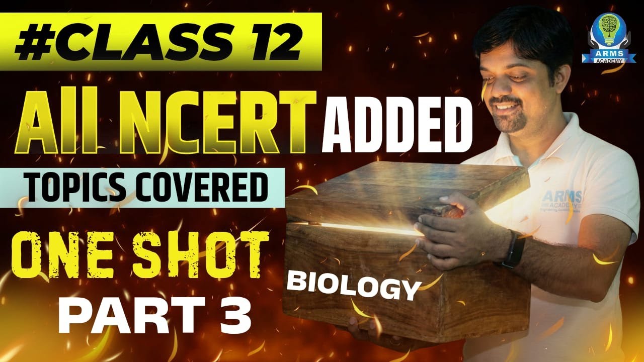 One Shot Revision | Class 12 Biology Part 3 | Newly Added NCERT Topics ...