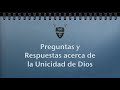 Preguntas y Respuestas acerca de la Unicidad de Dios