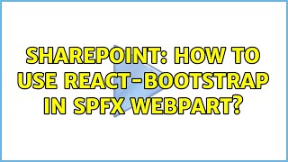 Sharepoint: How to use react-bootstrap in SPFx webpart