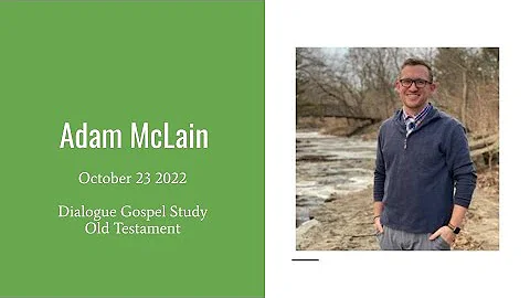 Dialogue Gospel Study October 23 with Adam McLain