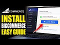 How to install BigCommerce - Beginner Guide