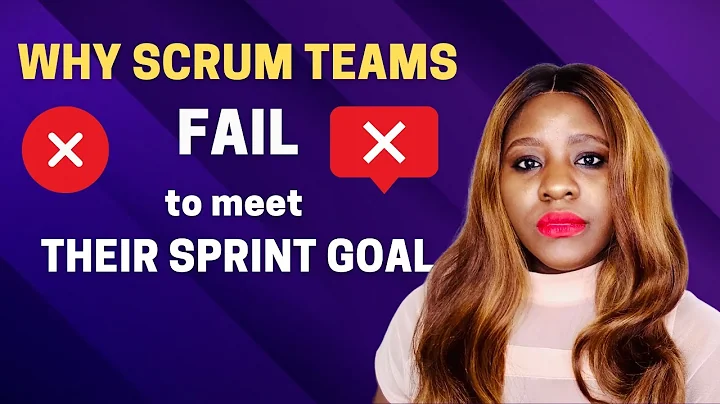 Why Scrum Teams Fail to meet their Sprint Goals (Tips for building an effective scrum team)