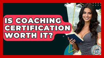 Is Coaching Certification Worth It? - Learn As An Adult