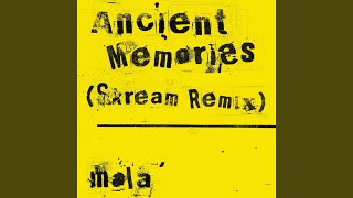 Ancient Memories (Skream Remix)