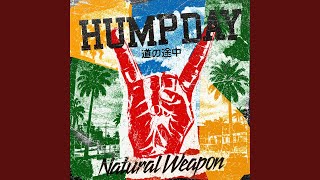 HUMP DAY -道の途中- - HUMP DAY -MICHI NO TOCHU- - NATURAL WEAPON