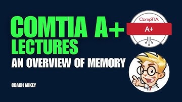 An Overview of Memory – CompTIA A+ 220 1101 – 3.2