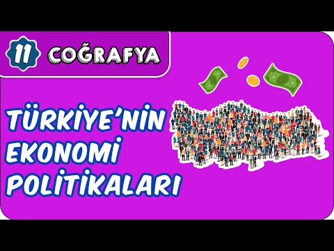 Türkiye'nin Ekonomi Politikaları  | 11. Sınıf Coğrafya